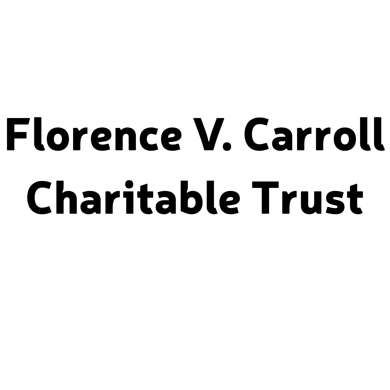 Florence V. Carroll Charitable Trust