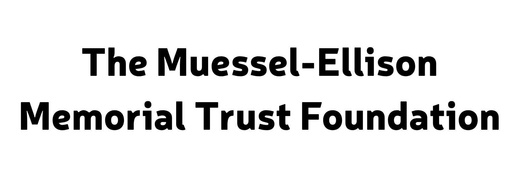 The Muessel-Ellison Memorial Trust Foundation